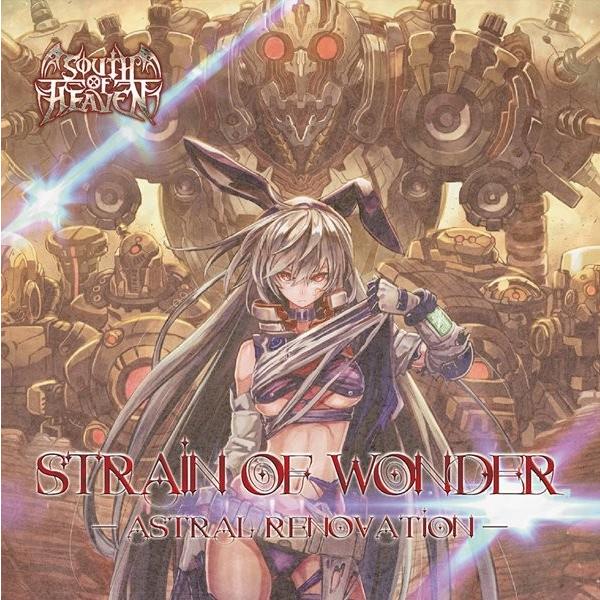 Strain　Of　Wonder　−Astral　Renovation−　／　SOUTH　OF　HE...