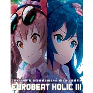 EUROBEAT HOLIC III / SOUND HOLIC Vs. Eurobeat Union｜akhb