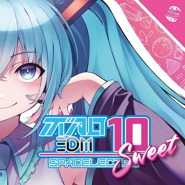 ボカロEDM10 SWEET / SPACELECTRO