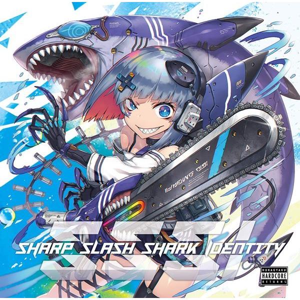SSSI Sharp Slash Shark Identity / 不可逆ハードコアReturns