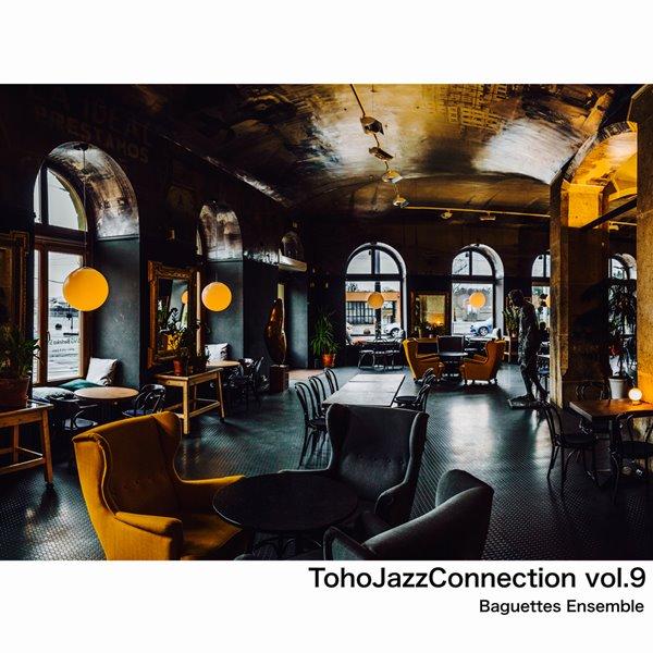 Toho Jazz Connection Vol.9 / Baguettes Ensemble
