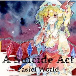 A Suicide Act / Pastel World