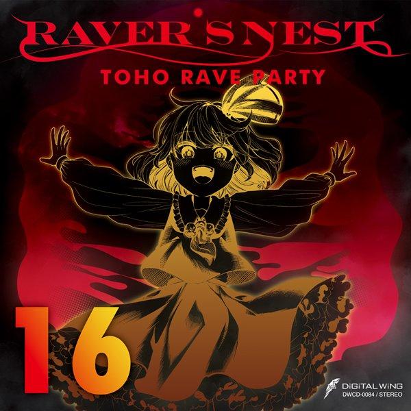 RAVER’S NEST 16 TOHO RAVE PARTY / DiGiTAL WiNG