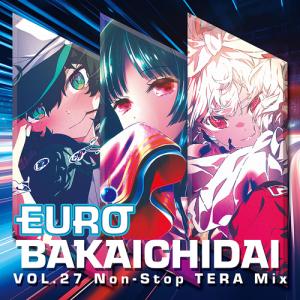 EUROBAKA ICHIDAI VOL.27 【Eurobeat Union】｜akibaoo