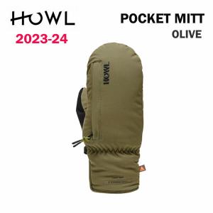 23-24 HOWL POCKET MITT OLIVE 2024 ハウル ポケットミット オリーブ スノーボードミット 正規品　送料無料｜alajin