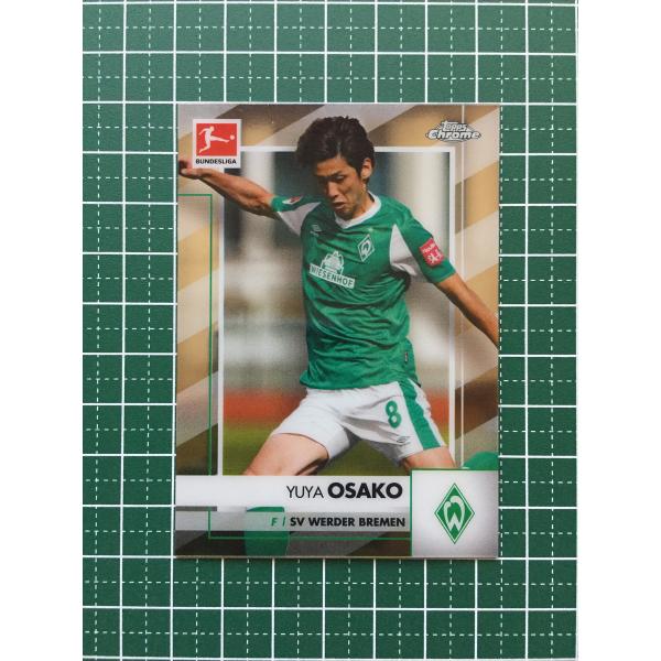 ★TOPPS CHROME BUNDESLIGA 2020-21 #26 大迫勇也／YUYA OSA...