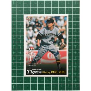 ☆BBM 2021 プロ野球 阪神タイガースヒストリー 1935-2021 #06 星野