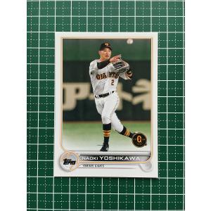 ☆TOPPS NPB 2022 #58 吉田正尚［オリックス・バファローズ］ベース