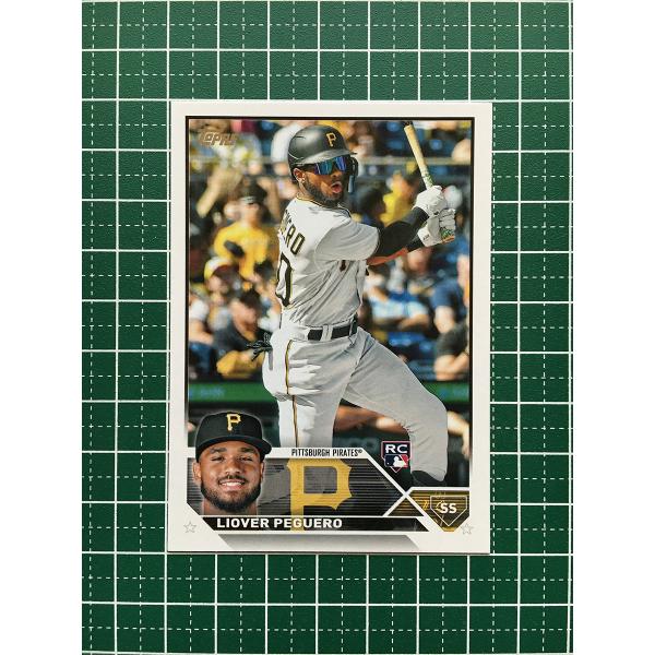 ★TOPPS MLB 2023 SERIES 1 #238 LIOVER PEGUERO［PITTS...