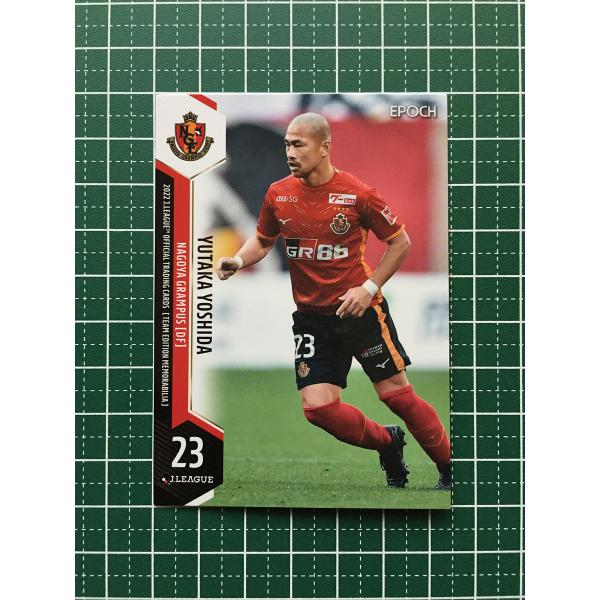 ★EPOCH 2022 サッカー Ｊリーグ チームエディション・メモラビリア #NG22 吉田豊［名...