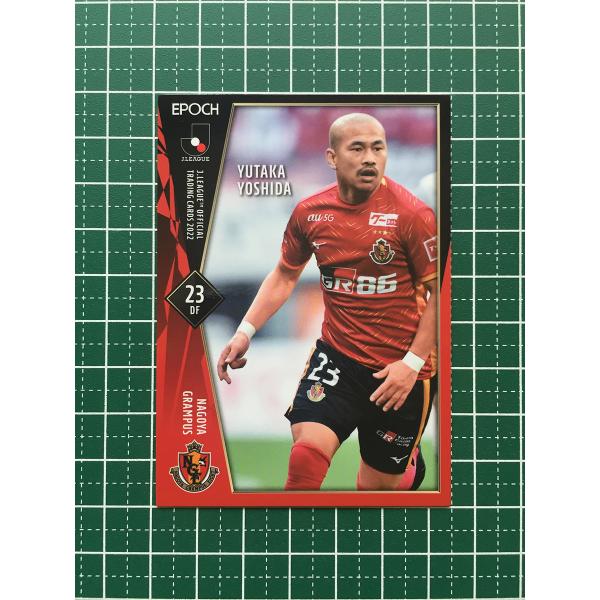 ★EPOCH 2022 サッカー Ｊリーグ #099 吉田豊［名古屋グランパス］レギュラーカード★