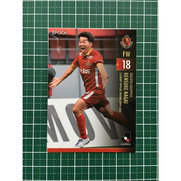 ★EPOCH 2023 Ｊリーグ オフィシャルトレーディングカード #098 永井謙佑［名古屋グラン...