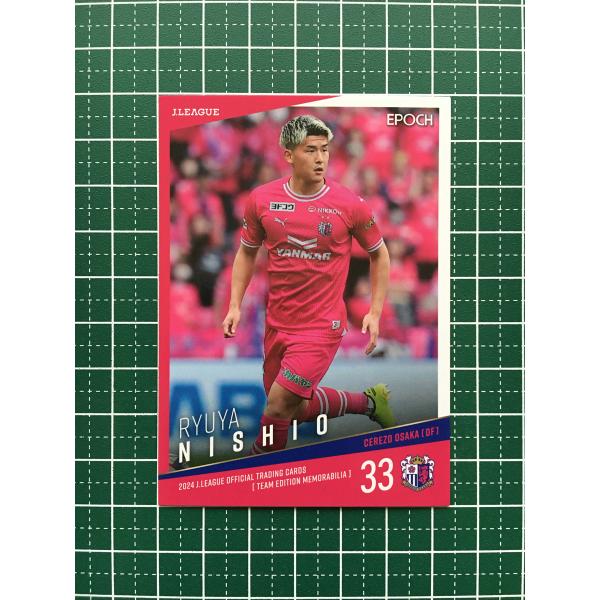 ★EPOCH 2024 Ｊリーグ チームエディション・メモラビリア #CO24 西尾隆矢［セレッソ大...
