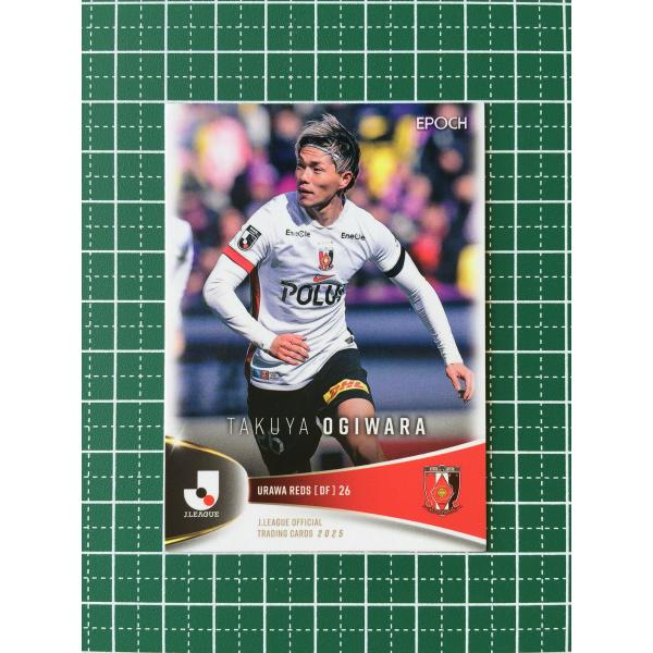 ★EPOCH 2025 Ｊリーグ オフィシャルトレーディングカード #015 荻原拓也［浦和レッズ］...