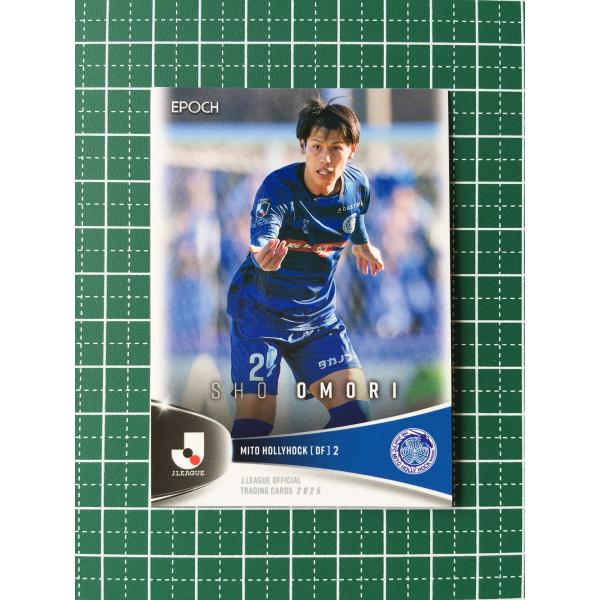 ★EPOCH 2025 Ｊリーグ オフィシャルトレーディングカード #176 大森渚生［水戸ホーリー...