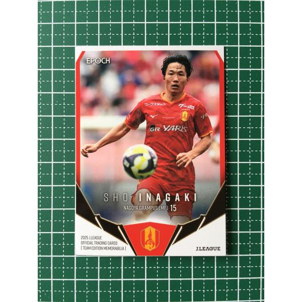 ★EPOCH 2025 Ｊリーグ チームエディション・メモラビリア #NG13 稲垣祥［名古屋グラン...