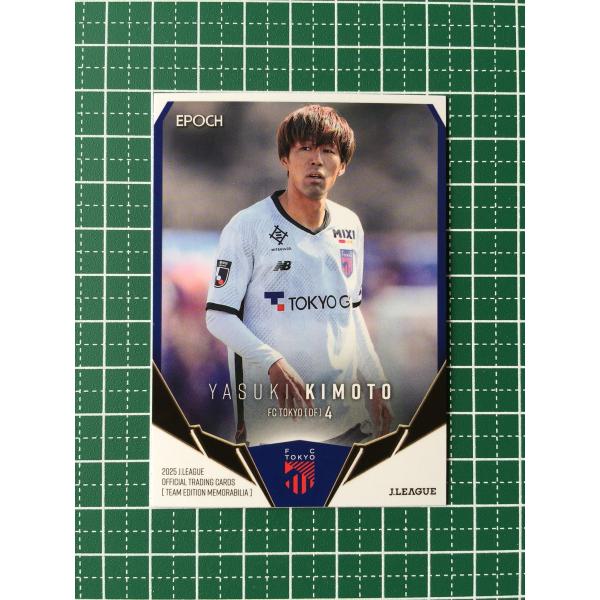 ★EPOCH 2025 Ｊリーグ チームエディション・メモラビリア #TO03 木本恭生［ＦＣ東京］...
