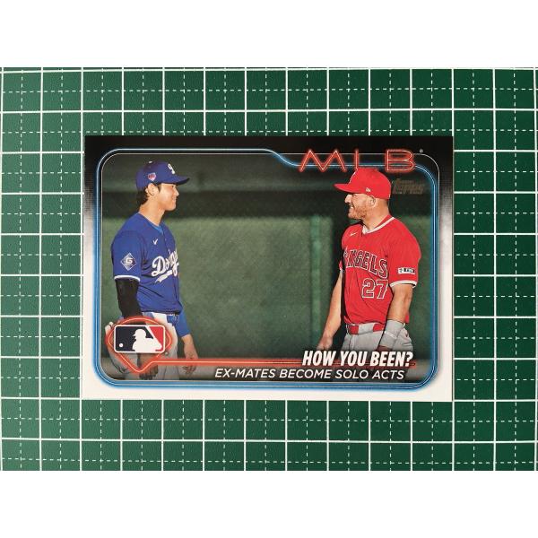 ★TOPPS MLB 2024 UPDATE #US76 HOW YOU BEEN?／大谷翔平／SH...