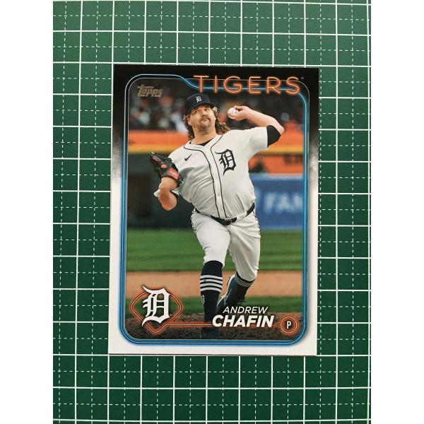 ★TOPPS MLB 2024 UPDATE #US332 ANDREW CHAFIN［DETROI...