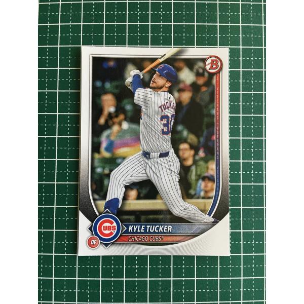 ★TOPPS MLB 2025 BOWMAN #43 KYLE TUCKER［CHICAGO CUB...