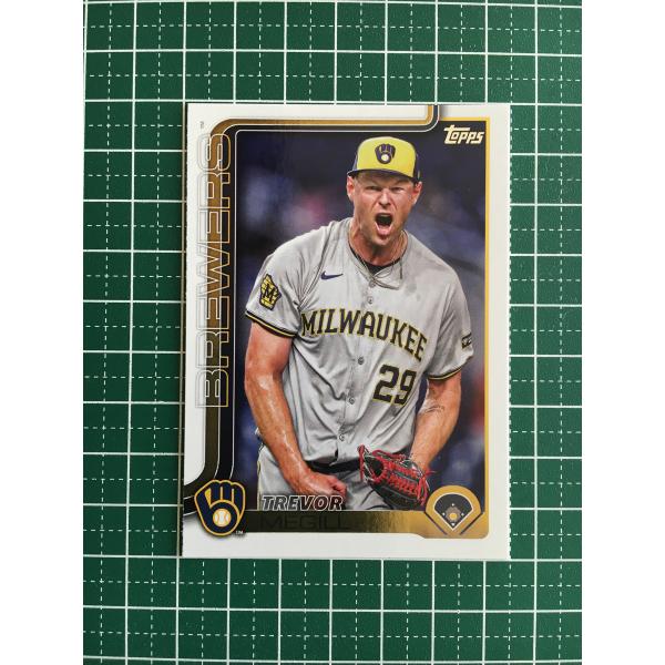 ★TOPPS MLB 2025 SERIES 1 #28 TREVOR MEGILL［MILWAUK...