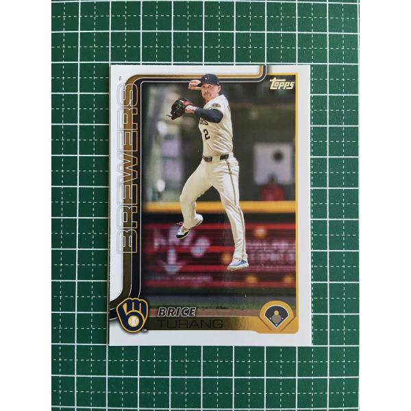 ★TOPPS MLB 2025 SERIES 1 #45 BRICE TURANG［MILWAUKE...
