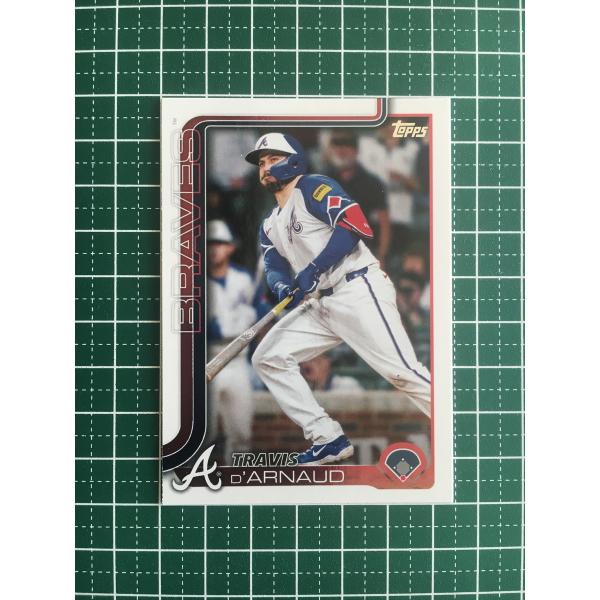 ★TOPPS MLB 2025 SERIES 1 #325 TRAVIS D'ARNAUD［ATLA...