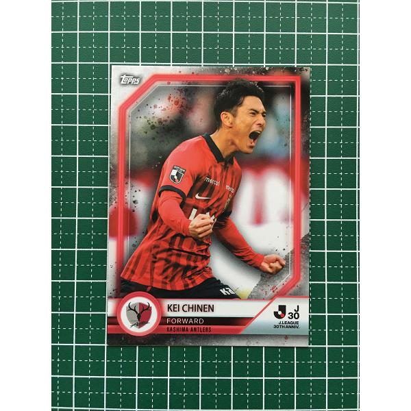 ★TOPPS 2023 J-LEAGUE 30th ANNIVERSARY #7 知念慶［鹿島アント...