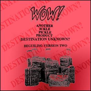 【並行輸入品】Destination Unknown( Wow ) by Ickle Pickle Trick