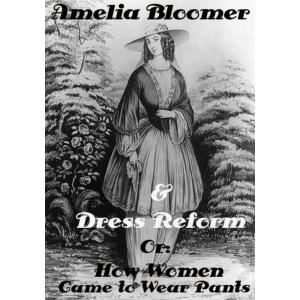 Amelia Bloomer & Dress Reform, Or: How Women Came to Wear Pants ( 並行輸入品｜allinone-d