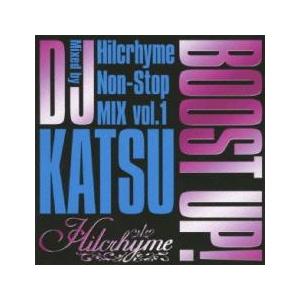 BOOST UP! Hilcrhyme Non‐Stop MIX vol.1 Mixed by DJ KATSU CD - 最