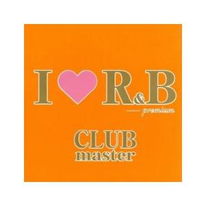 I Love R＆B Premium Club master レンタル落ち 中古 CD
