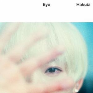 【国内盤CD】 Hakubi/Eye [CD+DVD] [2枚組] [初回出荷限定盤 (初回限定盤)] (2023/3/15発売)の商品画像