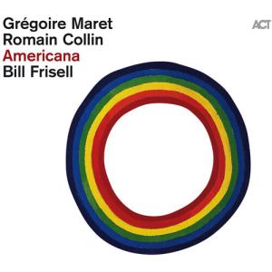 Maret/Collin/Frisell / Americana (2020/4/24発売)