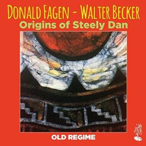 【輸入盤CD】 Donald Fagen/Walter Becker/Origins Of Steely Dan: Old Regime (2018/2/2発売) (ドナルドフェイゲン＆ウォルターベッカー)の商品画像