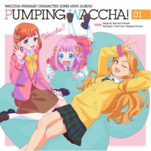 CD TVアニメキャラクターソング ミニアルバム PUMPING WACCHA 01
