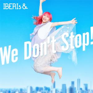 CD IBERIs＆ / We Don’t Stop！(Rei Solo ver.)[ユニバーサルミュージック]《在庫切れ》｜amiami