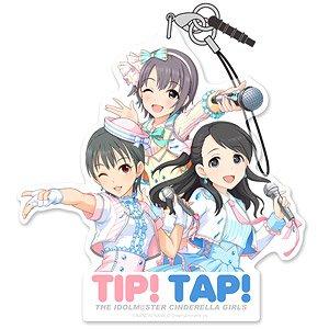 アイドルマスター シンデレラガールズ TIP！TAP！ アクリルストラップ