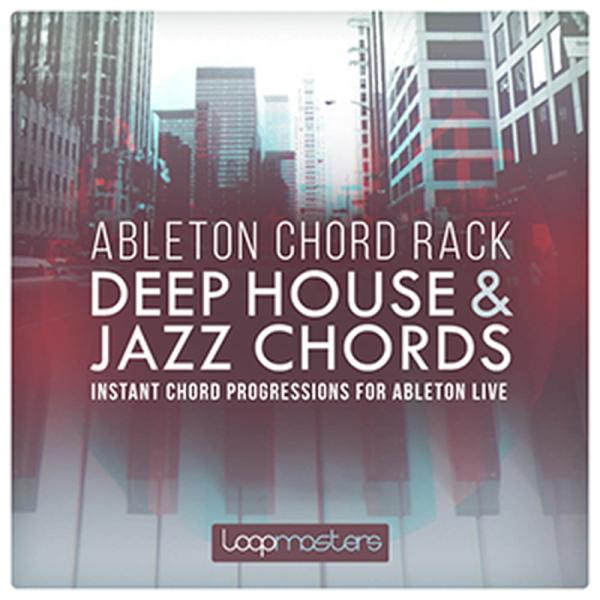 LOOPMASTERS ABLETON CHORD RACK - DEEP HOUSE &amp; JAZZ...