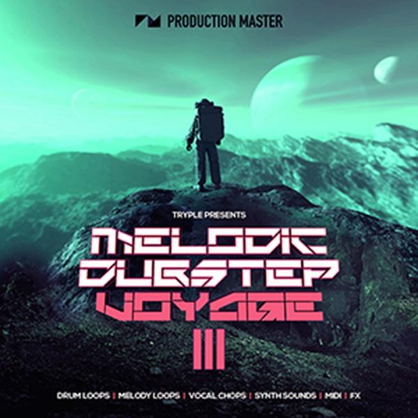 PRODUCTION MASTER MELODIC DUBSTEP VOYAGE 3(オンライン納品...