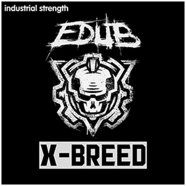 INDUSTRIAL STRENGTH E-DUB - X-BREED(オンライン納品)(2時間以内...