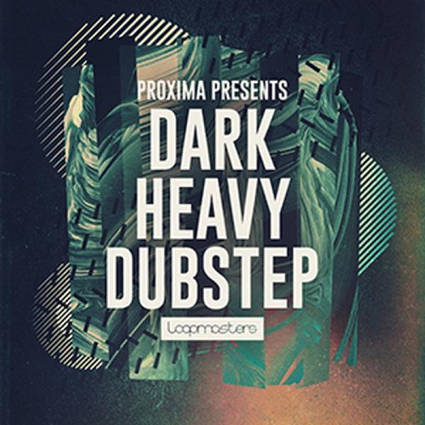 LOOPMASTERS PROXIMA - DARK &amp; HEAVY DUBSTEP(オンライン納品...