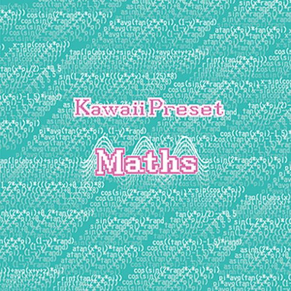 KAWAII FUTURE SAMPLES KAWAII PRESET MATHS(オンライン納品)...