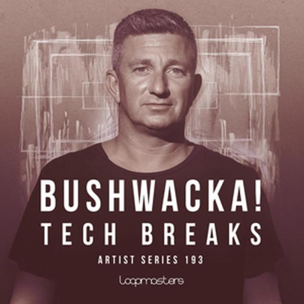 LOOPMASTERS BUSHWACKA! - TECH BREAKS(オンライン納品)(2時間以...