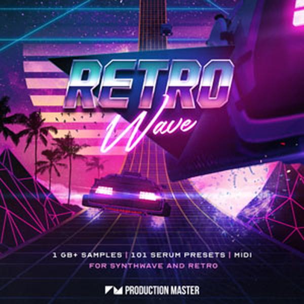 PRODUCTION MASTER RETRO WAVE - SYNTHWAVE &amp; 80S RET...