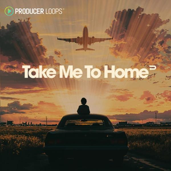 PRODUCER LOOPS TAKE ME TO HOME(オンライン納品)(2時間以内に納品)