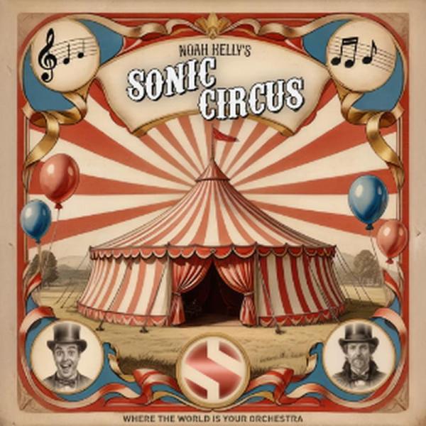 SOUNDIRON Noah Kelly's Sonic Circus (サーカス)(コメディ)(フ...