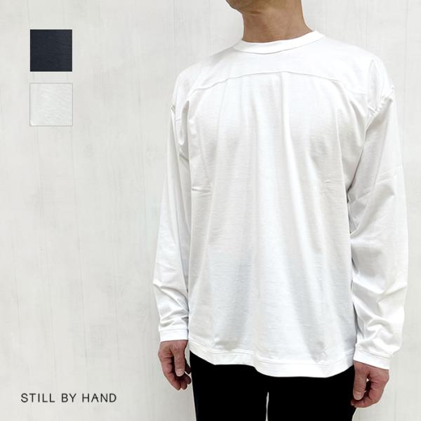 STILL BY HAND スティルバイハンド 無地  長袖Tシャツ CS02241 (全2色) 2...