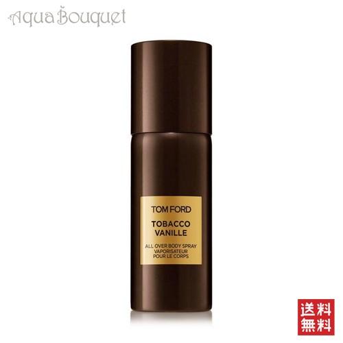 トムフォード オール オーバー ボディ スプレィ タバコ バニラ 150ml TOM FORD BO...