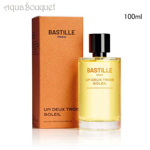 バスティーユ アン ドゥ トロワ ソレイユ オードパルファム 100ml BASTILLE PARF...